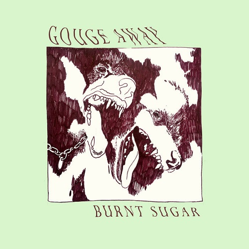 GOUGE AWAY / BURNT SUGAR (LP)