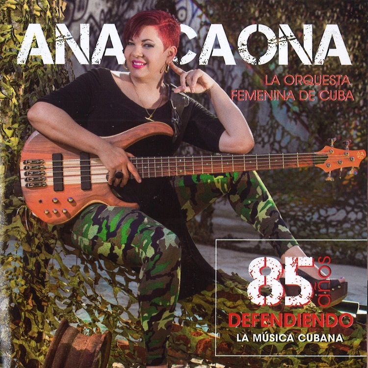 ANACAONA / アナカオーナ / 85 ANOS DEFENDIENDO LA MUSICA CUBANA