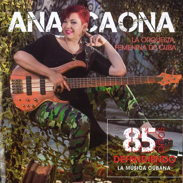 ANACAONA / アナカオーナ / 85 ANOS DEFENDIENDO LA MUSICA CUBANA