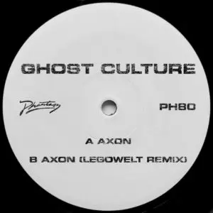 GHOST CULTURE / AXON (INC. LEGOWELT REMIX)