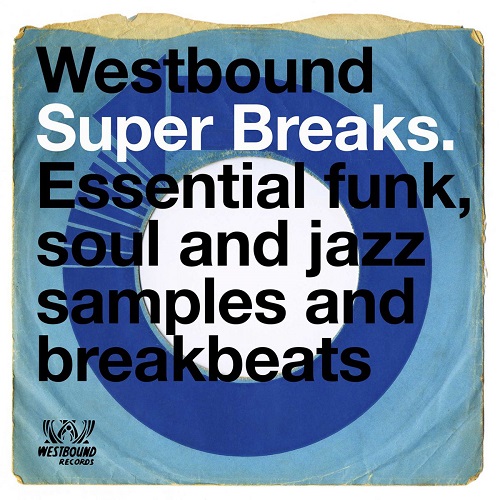 V.A. (WESTBOUND SUPER BREAKS) / WESTBOUND SUPER BREAKS - ESSENTIAL FUNK, SOUL AND JAZZ SAMPLES AND BREAKBEATS(CD)