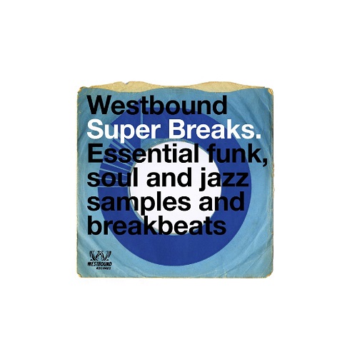 V.A. (WESTBOUND SUPER BREAKS) / WESTBOUND SUPER BREAKS - ESSENTIAL FUNK, SOUL AND JAZZ SAMPLES AND BREAKBEATS (2LP)