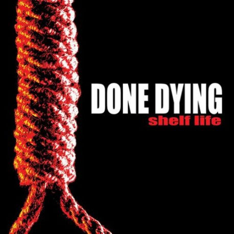 DONE DYING / SHELF LIFE (7")