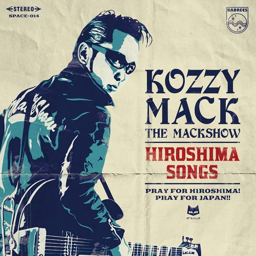 KOZZY MACK / HIROSHIMA SONGS