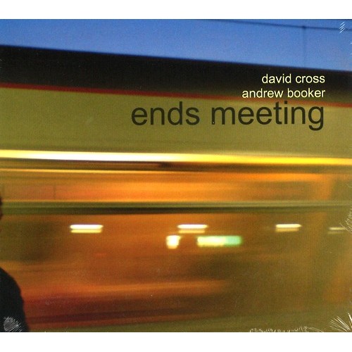 DAVID CROSS & ANDREW BOOKER / デヴィッド・クロス&アンドリュー・ブッカー / ENDS MEETING