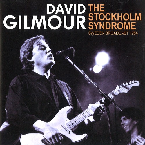DAVID GILMOUR / デヴィッド・ギルモア / THE STOCKHOLM SYNDROME: SWEDEN BROADCAST 1984