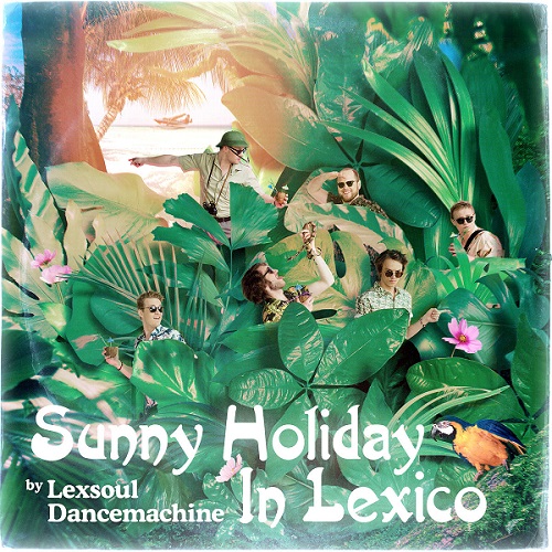 LEXSOUL DANCEMACHINE / SUNNY HOLIDAY IN LEXICO (LP)
