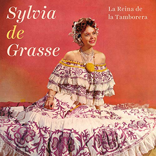 SYLVIA DE GRASSE / シルビア・デ・グラッセ / タンボレーラの歌姫