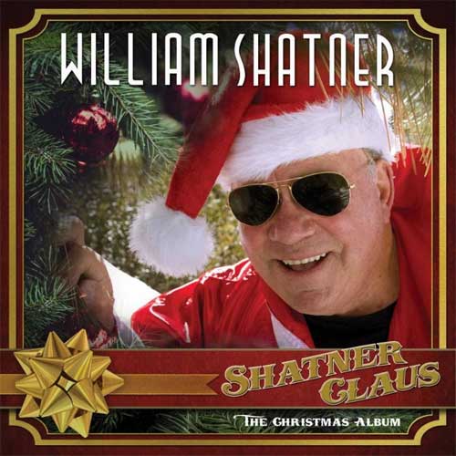WILLIAM SHATNER / ウィリアム・シャトナー / SHATNER CLAUS - THE CHRISTMAS ALBUM