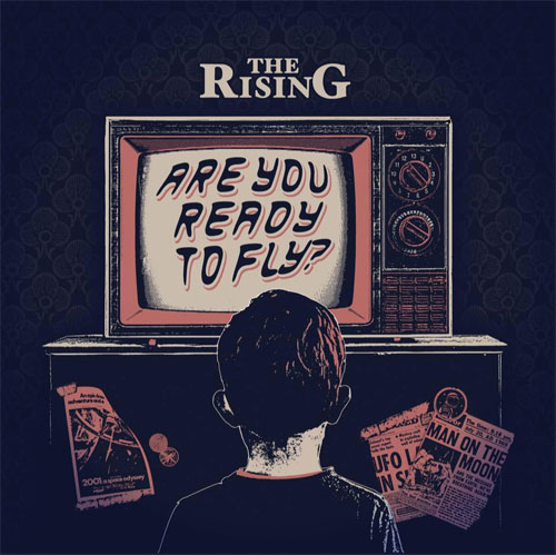 THE RISING / ARE YOU READY TO FLY?