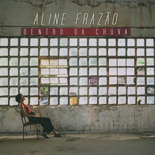 ALINE FRAZAO / アリーニ・フラザォン / DENTRO DA CHUVA