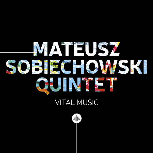MATEUSZ SOBIECHOWSKI / マテウシュ・ソビエホフキ / Vital Music