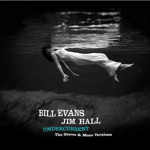 BILL EVANS & JIM HALL / ビル・エヴァンス&ジム・ホール / Undercurrent (The Stereo & Mono Versions)(2LP/180g)