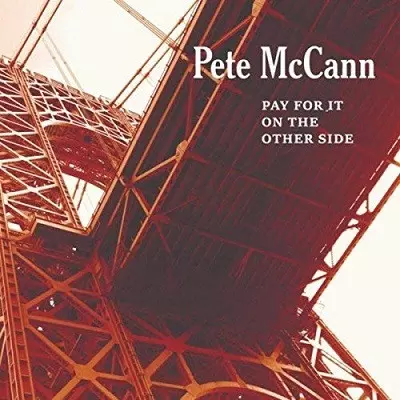 PETE MCCANN / ピート・マッキャン / Pay for It on the Other Side