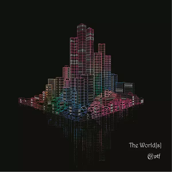 ptf / The World[s]