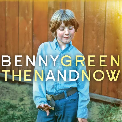 BENNY GREEN / ベニー・グリーン / THEN AND NOW / ゼン・アンド・ナウ