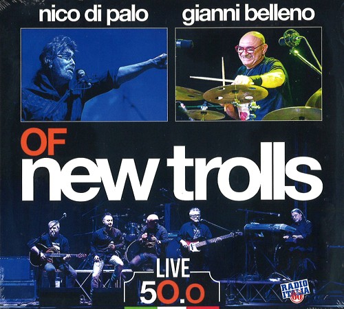 NICO DI PALO/GIANNI BELLENO OF NEW TROLLS / ニコ・ディ・パーロ/ジャンニ・ベッレーノ・オヴ・ニュー・トロルス / LIVE 50.0: LIMITED DIGIPACK EDITION