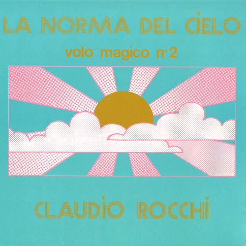 CLAUDIO ROCCHI / クラウディオ・ロッキ / LA NORMA DEL CIELO (VOLO MAGICO N.2) - 180g LIMITED VINYL/REMASTER