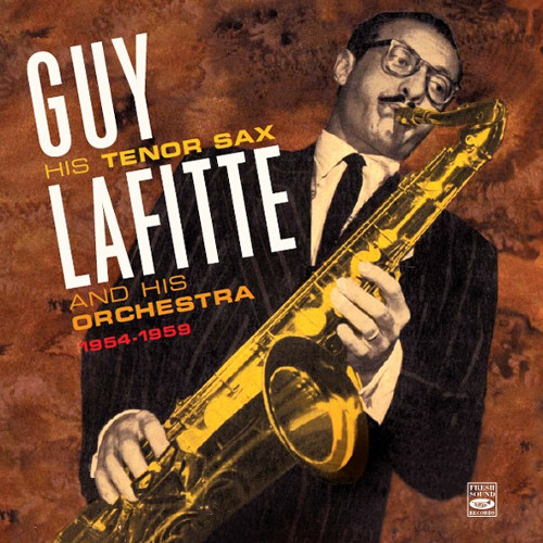 GUY LAFITTE / ギィ・ラフィット / His Tenor Sax And His Orchestra 1954-1959