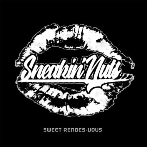 SNEAKIN'NUTS / SWEET RENDEZ-VOUS