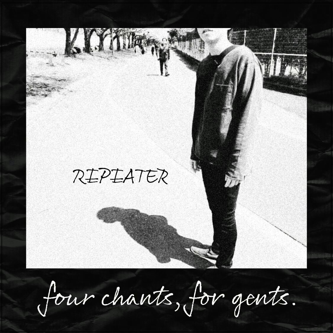 REPEATER / four chants,for gents.