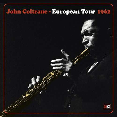 JOHN COLTRANE / ジョン・コルトレーン / European Tour 1962(10CD)