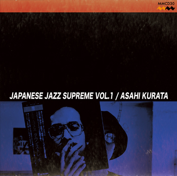 ASAHI KURATA / アサヒクラタ / Japanese Jazz Supreme Vol.1