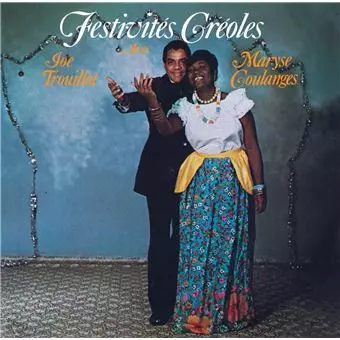 JOE TROUILLOT & MARYSE COULANGES / ジョー・トロイロ & マリース・クーランジュ / FESTIVITES CREOLES