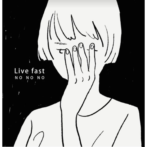 NO NO NO (JPN/PUNK) / Live fast