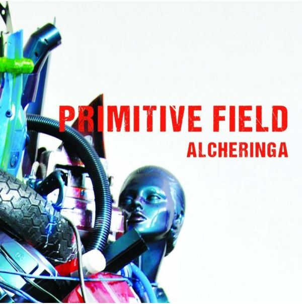 PRIMITIVE FIELD / ALCHERINGA / ALCHERINGA