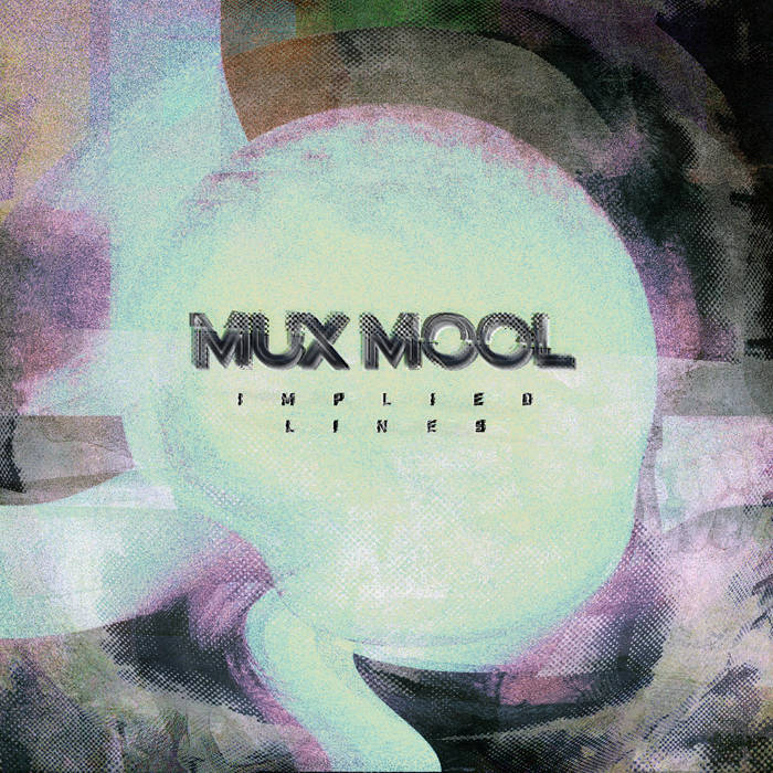 MUX MOOL / IMPLIED LINES "LP"