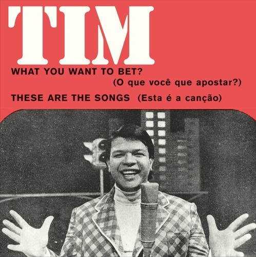 TIM MAIA / チン・マイア / WHAT YOU WANT TO BET / THESE ARE THE SONGS