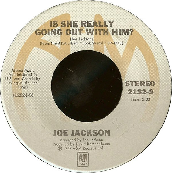 JOE JACKSON / IS SHE REALLY GOING OUT WITH HIM?