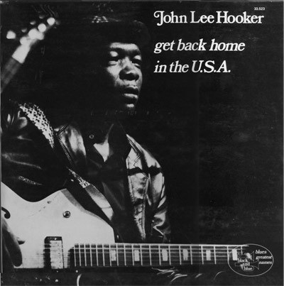 JOHN LEE HOOKER / ジョン・リー・フッカー / ゲット・バック・ホーム・イン・ザ・U.S.A