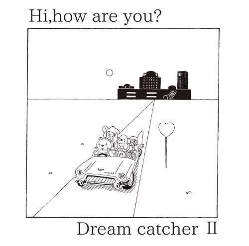 Hi,how are you? / ドリーム・キャッチャーII