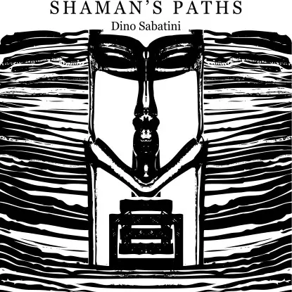 DINO SABATINI / ディノ・サバティーニ / SHAMAN'S PATHS (SPECIAL EDITION)