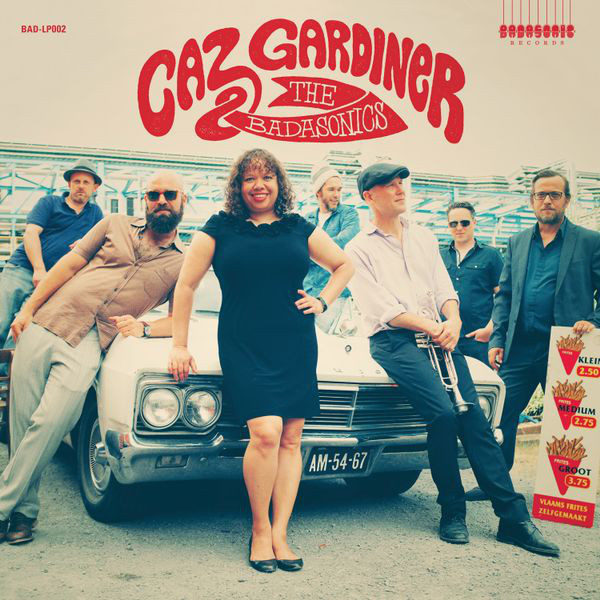 CAZ GARDINER & THE BADASONICS / CAZ GARDINER & THE BADASONICS (LP)