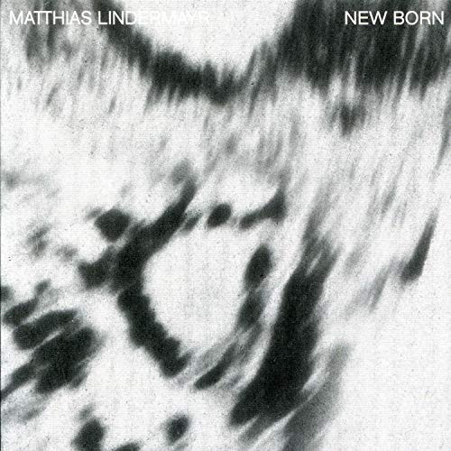 MATTHIAS LINDERMAYR / マティアス・リンデルマイヤ / New Born