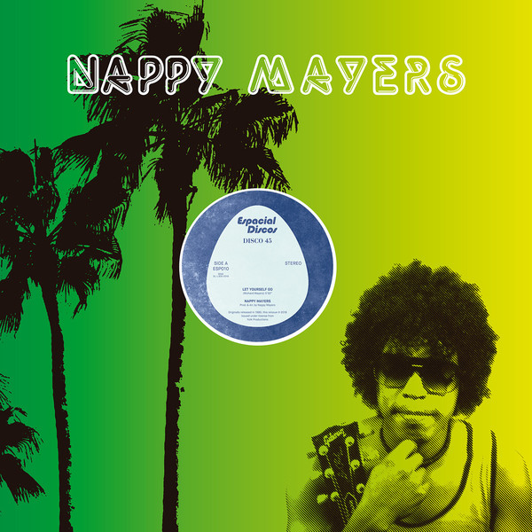 NAPPY MAYERS / ナッピー・メイヤーズ / LET YOURSELF GO