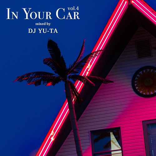 DJ YU-TA / In Your Car Vol.4