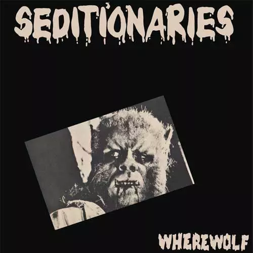 SEDITIONARIES (70'S PUNK) / WHEREWOLF (7")