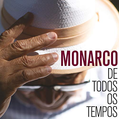 MONARCO / モナルコ / DE TODOS OS TEMPOS