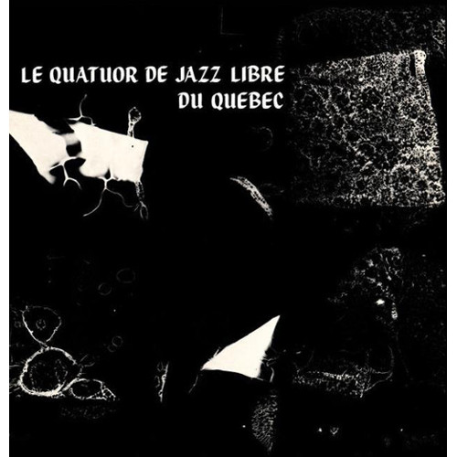 QUATUOR DE JAZZ LIBRE DU QUEBEC  / Le Quatuor De Jazz Libre Du Quebec(LP/Limited Edition 500 numbers)