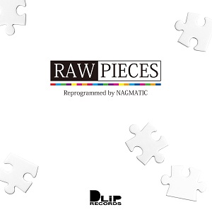 NAGMATIC (for D.L.I.P.) / RAW PIECES