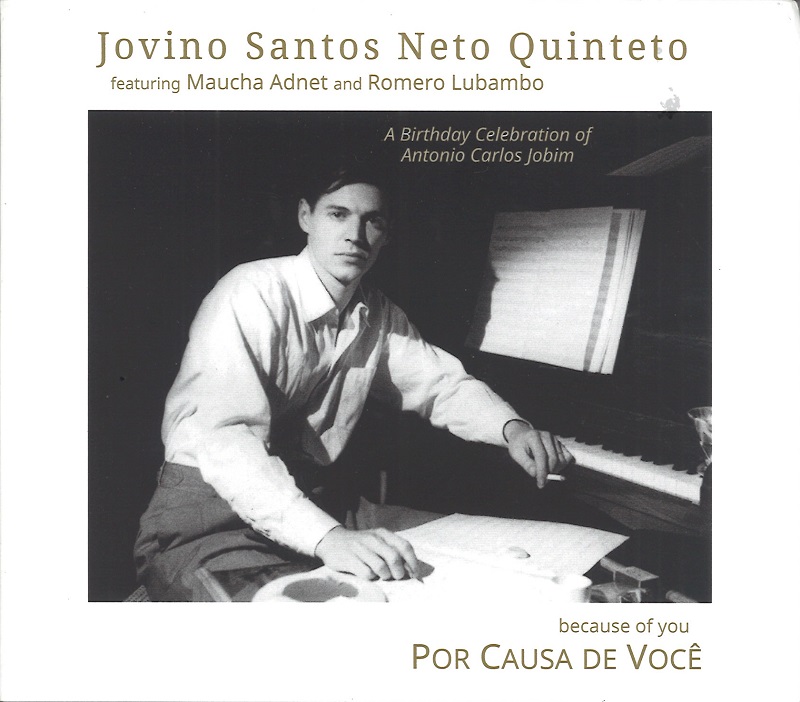 JOVINO SANTOS NETO QUINTETO / ジョヴィーノ サントス ネト キンテート / POR CAUSA DE VOCE(BECAUSE OF YOU)