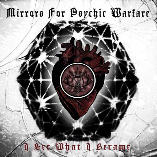 MIRRORS FOR PSYCHIC WARFARE / I SEE WHAT I BECAME