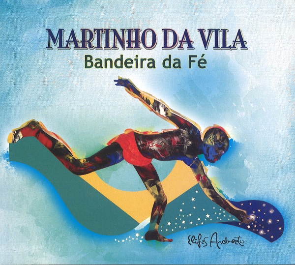 MARTINHO DA VILA / マルチーニョ・ダ・ヴィラ / BANDEIRA DA FE