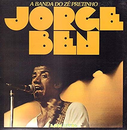 JORGE BEN / ジョルジ・ベン / A BANDA DO ZE PRETINHO (LP)