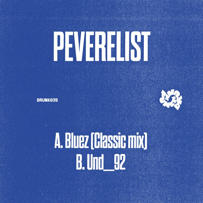 PEVERELIST / ペヴァーリスト  / BLUEZ (CLASSIC MIX) / UND_92