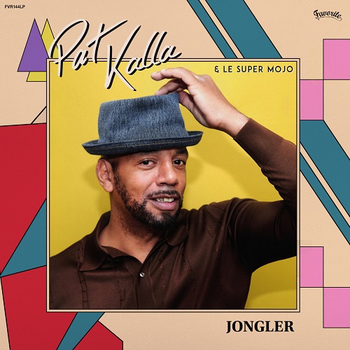 PAT KALLA & LE SUPER MOJO / パット・カラ & ル・スペール・モジョ / JONGLER